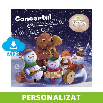 Concertul Oamenilor de Zăpadă (vol. 2 al seriei) - PERSONALIZAT - digital MP3